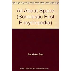 All About Space (Scholastic First Encyclopedia)