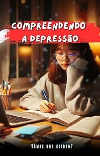 Livro Compreendendo a depressão: Estudo sobre a Psiquiatria (Estudo / Português Livro 1)