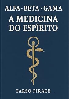 Livro Alfa Beta Gama: A Medicina do Espírito