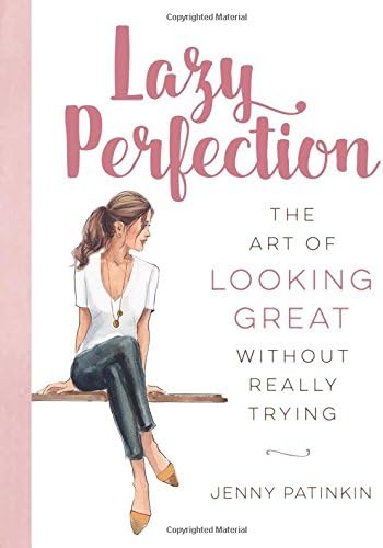 Lazy Perfection: The Art of Looking Great Without Really Trying
