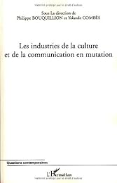 Les  industries de la culture et de la communication en mutation
