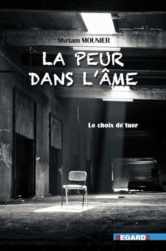 La peur dans l'âme: les choix d'une tueuse