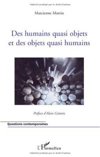 Des  humains quasi objets et des objets quasi humains