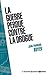La guerre perdue contre la drogue by Jean-François Boyer