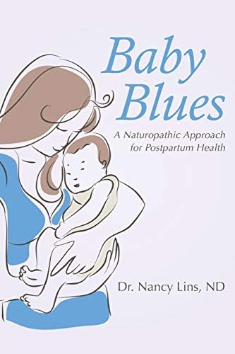 Baby Blues: A Naturopathic Approach for Postpartum Health Paperback – January 3, 2016