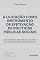 Livro A licitação como instrumento de efetivação de políticas públicas sociais: o descortinar responsivo no âmbito das contratações administrativas