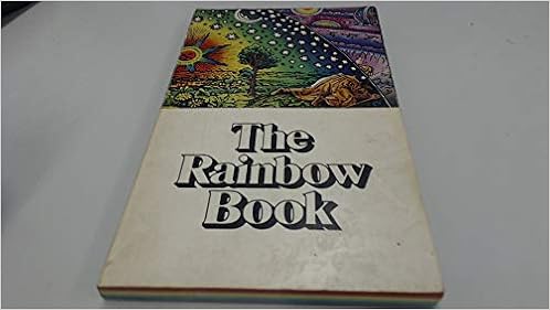 The Rainbow Book: Being a Collection of Essays & Illustrations Devoted to Rainbows in Particular & Spectral Sequences in General Focusing on the ... Metaphysically) from Ancient to Modern Times, by Mark Burstein The Rainbow Book: Being a Collection of Essays & Illustrations Devoted to Rainbows in Particular & Spectral Sequences in General Focusing on the ... Metaphysically) from Ancient to Modern Times, by Mark Burstein