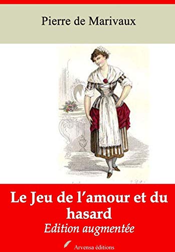 Le Jeu de l'amour et du hasard - suivi d'annexes: Nouvelle édition 2019 (French Edition) by Pierre de Marivaux