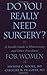 Do You Really Need Surgery?: Do You Really Need Surgery? A Sensible Guide to Hysterectomy and Other by 