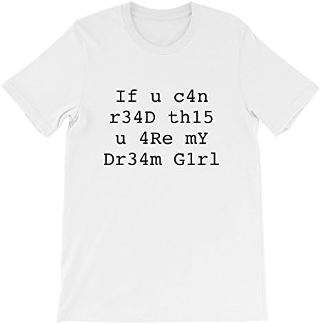 VectorPlanet If You Can Read This You Are My Dream Girl T-Shirt, White M