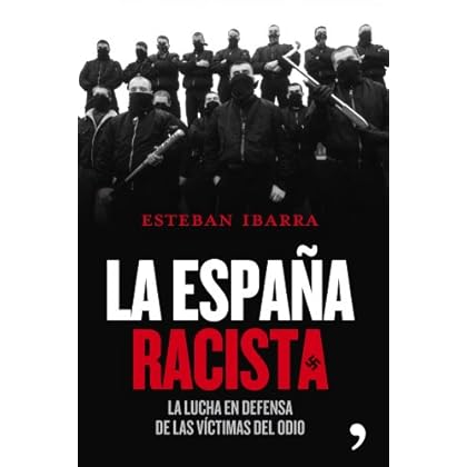 La España racista: La lucha en defensa de las víctimas La España racista: La lucha en defensa de las víctimas
