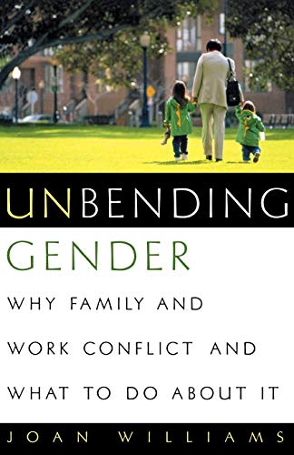 Unbending Gender: Why Family and Work Conflict and What...