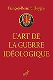 L'art de la guerre idéologique by
