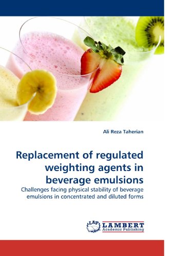 Replacement of regulated weighting agents in beverage emulsions: Challenges facing physical stability of beverage emulsions in concentrated and diluted forms Replacement of regulated weighting agents in beverage emulsions: Challenges facing physical stability of beverage emulsions in concentrated and diluted forms