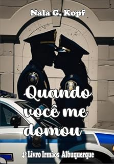 Livro Quando você me domou (Irmãos Albuquerque Livro 4)