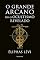 Livro O grande arcano ou o ocultismo revelado