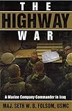 The Highway War: A Marine Company Commander in Iraq