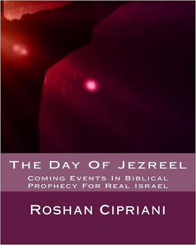 Amazon.fr - The Day Of Jezreel: Coming Events In Biblical Prophecy For Real  Israel - Cipriani, Roshan - Livres