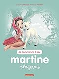 Je commence à lire avec Martine, Tome 51 : Martine à la ferme by 