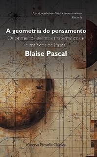 Livro A Geometria do Pensamento: Os primeiros escritos matemáticos e científicos de Pascal
