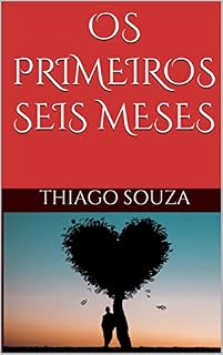 Livro OS PRIMEIROS SEIS MESES