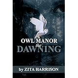 Owl Manor - the Dawning (Owl Manor Trilogy Book 1)