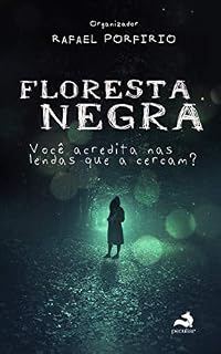 Livro Floresta Negra: Você acredita nas lendas que a cercam?