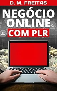 Livro Negócio Online com PLR: Descubra Criar Uma Renda na Internet Através de Produtos PLR (Guia Rápido)