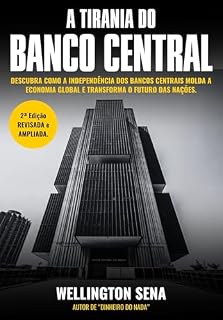 Livro A TIRANIA DO BANCO CENTRAL