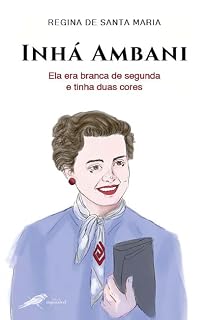 Livro Inhá Ambani – Ela era branca de segunda e tinha duas cores