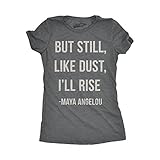 Crazy Dog T-Shirts Womens But Still Like Dust I'll Rise Cool Poetry Quotation Girl Power Writer Unity T Shirt (Grey) L