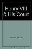 Henry VIII and His Court