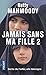 Jamais sans ma fille : Tome 2, Pour l'amour d'un enfant by 