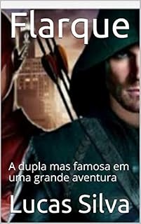 Livro Flarque: A dupla mas famosa em uma grande aventura (Flash e Arqueiro Livro 1)