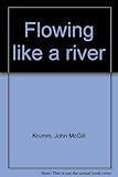 Flowing like a river