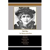 Mabel Collins: The Collection of Best Works: Light on the Path, The Illumined Way, Through the Gates of Gold, A Cry From Afar