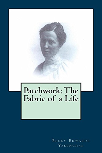 Patchwork: The Fabric of a Life by Becky Yasenchak