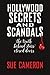 Hollywood Secrets and Scandals by Sue  Cameron