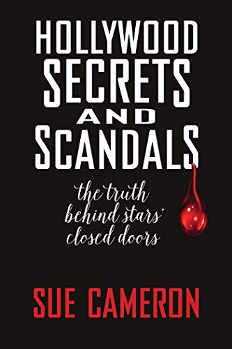 Hollywood Secrets and Scandals by Sue Cameron