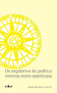 Livro Os arquitetos da política externa norte-americana: Uma (nova) introdução (Trilhas)