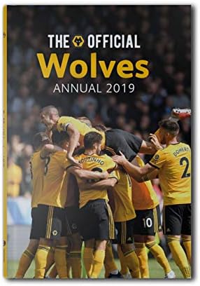 The Official Wolverhampton Wanderers Annual 2019 Hardcover – 1 Oct. 2018