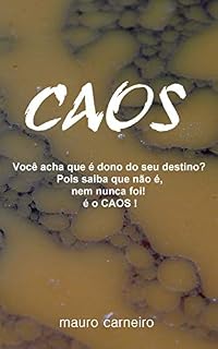 Livro CAOS !!: Você acha que é dono do seu destino?