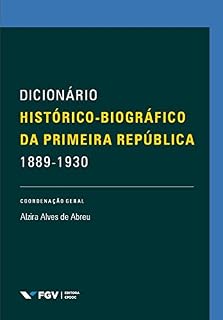 Livro Dicionário histórico-biográfico da Primeira República (1889 - 1930)