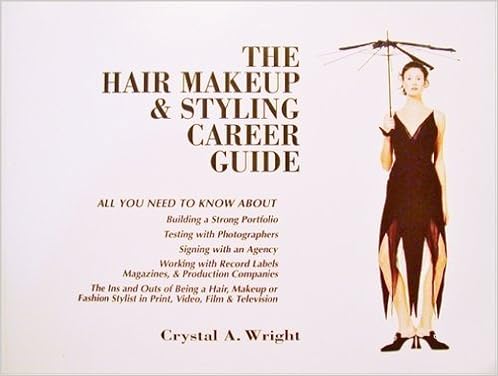 The Hair Makeup Styling Career Guide Crystal A Wright