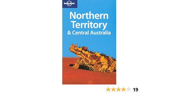 Lonely Planet Northern Territory Central Australia Regional Guide Paul Harding 9781741042245 Amazon Com Books