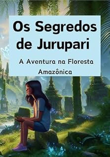 Livro Os Segredos de Jurupari: : A Aventura na Floresta Amazônica