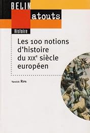 Les  100 notions du XIXe siècle européen