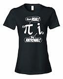 Ladies Get Real Be Rational Math Geek Humor i Irrational pi 3.141 Number T-Shirt