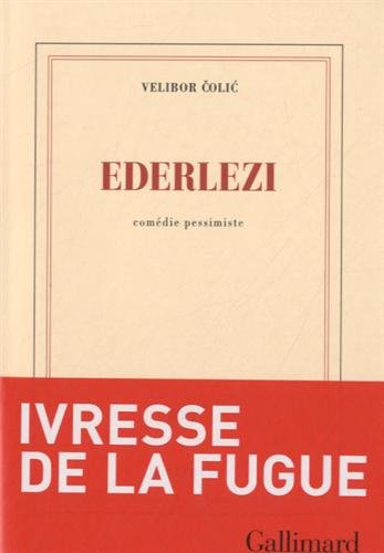 Ederlezi: comédie pessimiste