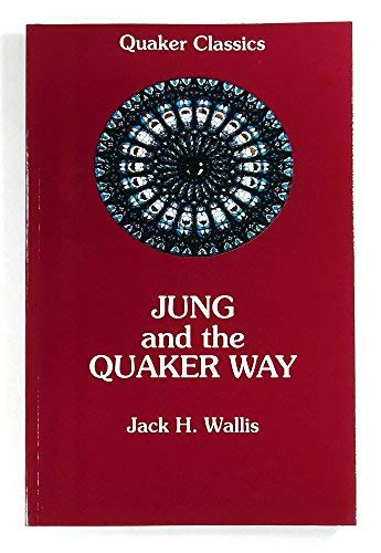 Jung and the Quaker Way by Jack H. Wallis, Quaker Home Service